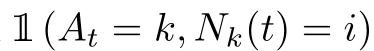  1 (At = k, Nk(t) = i)