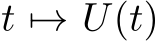  t �→ U(t)