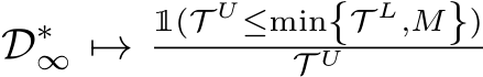  D∗∞ �→1(T U≤min{T L,M})T U