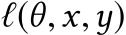  ℓ(θ,x,y)