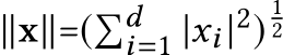  ∥x∥=(�di=1 |xi |2)12