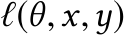  ℓ(θ,x,y)