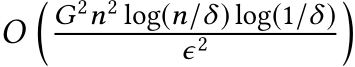  O� G2n2 log(n/δ) log(1/δ)ϵ2 �