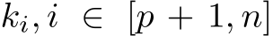  ki, i ∈ [p + 1, n]