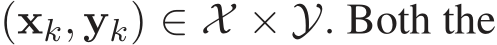  (xk, yk) ∈ X × Y. Both the