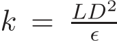  k = LD2ǫ