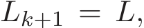  Lk+1 = L,