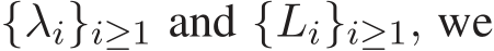  {λi}i≥1 and {Li}i≥1, we