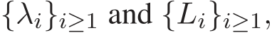  {λi}i≥1 and {Li}i≥1,