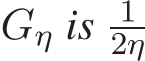  Gη is 12η