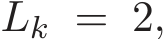  Lk = 2,