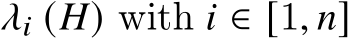  𝜆𝑖 (𝐻) with 𝑖 ∈ [1, 𝑛]