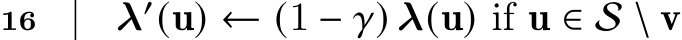 16 λ′(u) ← (1 − 𝛾) λ(u) if u ∈ S \ v