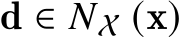  d ∈ 𝑁X (x)