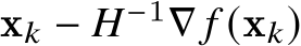  x𝑘 − 𝐻−1∇ 𝑓 (x𝑘)