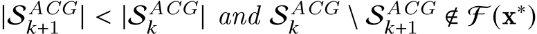  |SACG𝑘+1 | < |SACG𝑘 | and SACG𝑘 \ SACG𝑘+1 ∉ F (x∗)