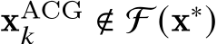  xACG𝑘 ∉ F (x∗)