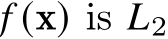  𝑓 (x) is 𝐿2