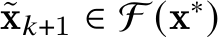 ˜x𝑘+1 ∈ F (x∗)