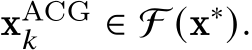  xACG𝑘 ∈ F (x∗).