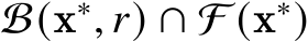  B(x∗, 𝑟) ∩ F (x∗)