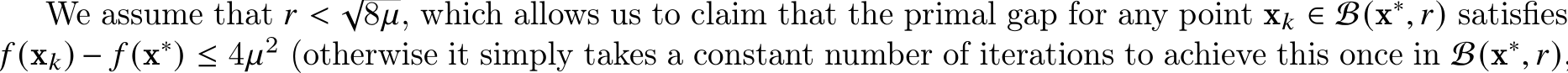  x𝑘 ∈ B(x∗, 𝑟) satisfies𝑓 (x𝑘) − 𝑓 (x∗) ≤ 4𝜇2 