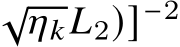 √𝜂𝑘𝐿2)]−2