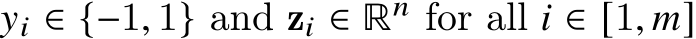 𝑦𝑖 ∈ {−1, 1} and z𝑖 ∈ ℝ𝑛 for all 𝑖 ∈ [1, 𝑚]