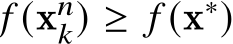  𝑓 (x𝑛𝑘) ≥ 𝑓 (x∗)