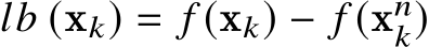  𝑙𝑏 (x𝑘) = 𝑓 (x𝑘) − 𝑓 (x𝑛𝑘)