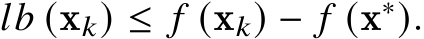  𝑙𝑏 (x𝑘) ≤ 𝑓 (x𝑘) − 𝑓 (x∗).