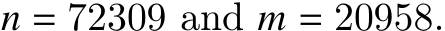  𝑛 = 72309 and 𝑚 = 20958.