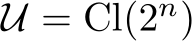  U = Cl(2n)