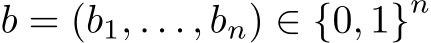 b = (b1, . . . , bn) ∈ {0, 1}n