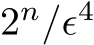  2n/ϵ4