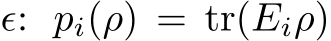  ϵ: pi(ρ) = tr(Eiρ)