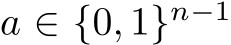  a ∈ {0, 1}n−1