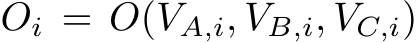  Oi = O(VA,i, VB,i, VC,i)