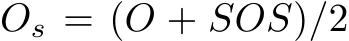  Os = (O + SOS)/2