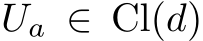  Ua ∈ Cl(d)