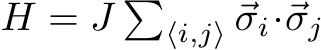  H = J �⟨i,j⟩ ⃗σi·⃗σj