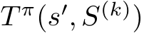 T π(s′, S(k))