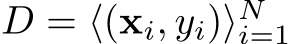  D = ⟨(xi, yi)⟩Ni=1