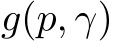  g(p, γ)