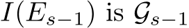  I(Es−1) is Gs−1