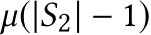 µ(|S2| − 1)