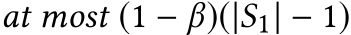 at most (1 − β)(|S1| − 1)