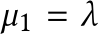  µ1 = λ