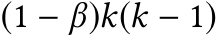  (1 − β)k(k − 1)