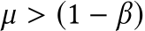  µ > (1 − β)